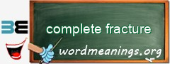 WordMeaning blackboard for complete fracture